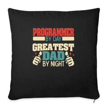 Programmer by day, greatest dad by night - Sofa pillowcase 17,3'' x 17,3'' (45 x 45 cm) - black - Front