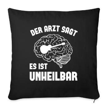 Der arzt sagt es ist unheilbar - - Sofakissenbezug 45 x 45 cm - Schwarz - Vorne