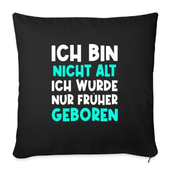 Ich Bin Nicht Alt Ich Wurde Nur Früher Geboren Opa - Sofakissenbezug 45 x 45 cm - Schwarz - Vorne