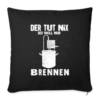 Schnaps brennen Schnapsbrenner Selbstgebrannter - Sofakissenbezug 45 x 45 cm - Schwarz - Vorne