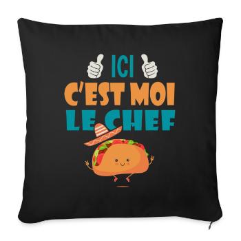 ici c est moi le chef cadeau tacos taco mexique - Housse de coussin décorative 45 x 45 cm - noir - Devant