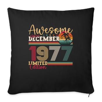 December Born 1977 45th birthday gift - Sofa pillowcase 17,3'' x 17,3'' (45 x 45 cm) - black - Front