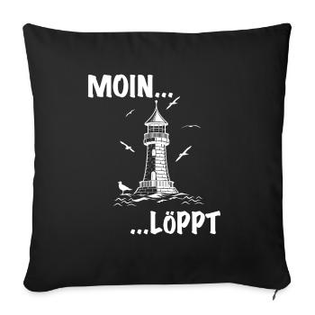 Moin Löppt mit Leuchtturm plattdeutsch Motiv - Sofakissenbezug 45 x 45 cm - Schwarz - Vorne