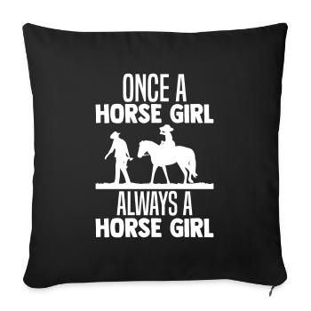 Once a horse girl, always a horse girl - Sofa pillowcase 17,3'' x 17,3'' (45 x 45 cm) - black - Front