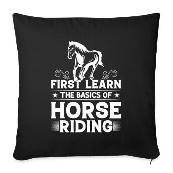 Apprenez d’abord les bases de l’équitation... - Housse de coussin décorative 45 x 45 cm - noir - Devant