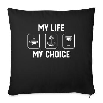 My Life, My Choice - Wine - Anchor - - Sofa pillowcase 17,3'' x 17,3'' (45 x 45 cm) - black - Front
