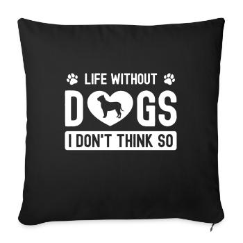 Une vie sans chiens - je ne crois pas que - Housse de coussin décorative 45 x 45 cm - noir - Devant