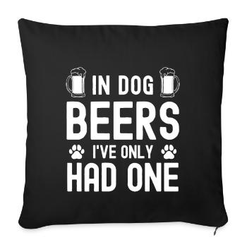 An Hundebieren habe ich nur eins getrunken - Sofakissenbezug 45 x 45 cm - Schwarz - Vorne