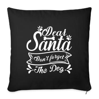 Cher Père Noël, n’oubliez pas le chien - Housse de coussin décorative 45 x 45 cm - noir - Devant
