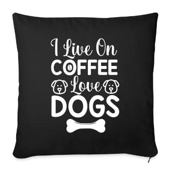 Ich lebe von Kaffee liebe Hunde - Sofakissenbezug 45 x 45 cm - Schwarz - Vorne