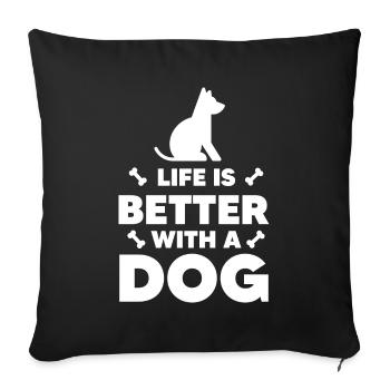 Das Leben ist besser mit einem Hund - Dog and Bone - Sofakissenbezug 45 x 45 cm - Schwarz - Vorne