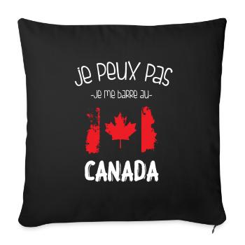 Je peux pas, j'me barre au canada. Cadeau humour - Housse de coussin décorative 45 x 45 cm - noir - Devant