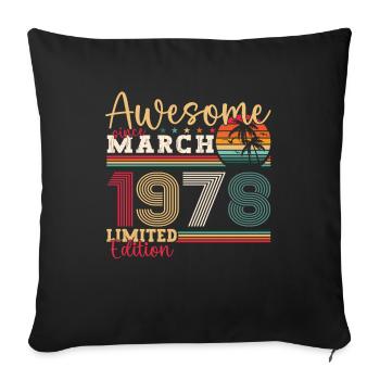 45th birthday Mann Awesome March born 1978 - Sofa pillowcase 17,3'' x 17,3'' (45 x 45 cm) - black - Front