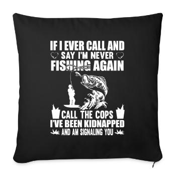 If I ever call and say I never know - Sofa pillowcase 17,3'' x 17,3'' (45 x 45 cm) - black - Front