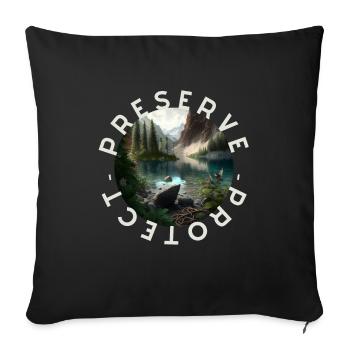 Preserve Protect Nature Naturbewusstsein bewahren - Sofakissenbezug 45 x 45 cm - Schwarz - Vorne