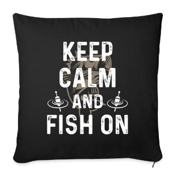 Stay calm and continue fishing - Sofa pillowcase 17,3'' x 17,3'' (45 x 45 cm) - black - Front