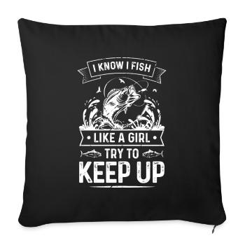 I know, I fish like a girl, try with - Sofa pillowcase 17,3'' x 17,3'' (45 x 45 cm) - black - Front