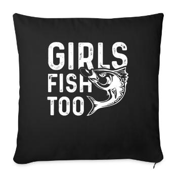 Girls also fish - Sofa pillowcase 17,3'' x 17,3'' (45 x 45 cm) - black - Front