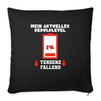 Mein aktuelles Geduldlevel 1% Tendenz fallend - Sofakissenbezug 45 x 45 cm - Schwarz - Vorne