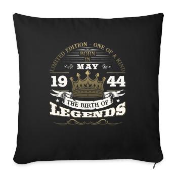 Legend May 1944 Born 1944 Birthday 1944 - Sofa pillowcase 17,3'' x 17,3'' (45 x 45 cm) - black - Front