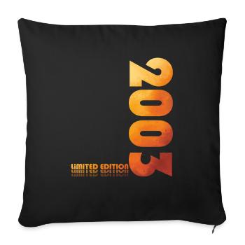 21. Geburtstag Original 2003 Jahrgang 2003 - Sofakissenbezug 45 x 45 cm - Schwarz - Vorne