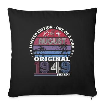 75th Birthday Original August 1949 Born 1949 - Sofa pillowcase 17,3'' x 17,3'' (45 x 45 cm) - black - Front