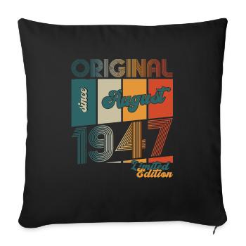 77th Birthday Original August 1947 Born 1947 - Sofa pillowcase 17,3'' x 17,3'' (45 x 45 cm) - black - Front