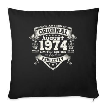 50th Birthday Original August 1974 Born 1974 - Sofa pillowcase 17,3'' x 17,3'' (45 x 45 cm) - black - Front