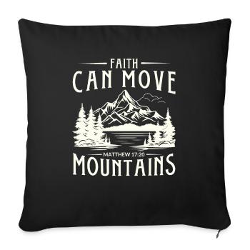 Faith can move Mountains, Christian gift. - Sofa pillowcase 17,3'' x 17,3'' (45 x 45 cm) - black - Front
