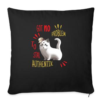 Got no Problem to stay authentik - Sofa pillowcase 17,3'' x 17,3'' (45 x 45 cm) - black - Front