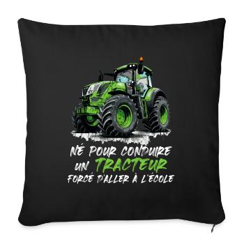 Né pour conduire un tracteur forcé d aller école - Housse de coussin décorative 45 x 45 cm - noir - Devant