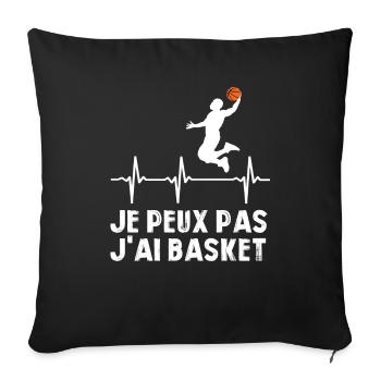 Je Peux Pas J'ai Basket Cadeau Joueur de Basket - Housse de coussin décorative 45 x 45 cm - noir - Devant