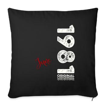 44th Birthday Original June Born 1981 - Sofa pillowcase 17,3'' x 17,3'' (45 x 45 cm) - black - Front