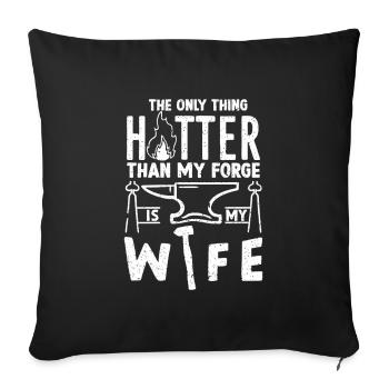 Plus chaud que ma forge - Metalsmith Humour - Housse de coussin décorative 45 x 45 cm - noir - Devant