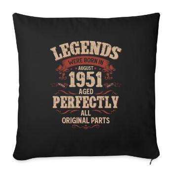 74th Birthday Legend August Born in 1951 - Sofa pillowcase 17,3'' x 17,3'' (45 x 45 cm) - black - Front