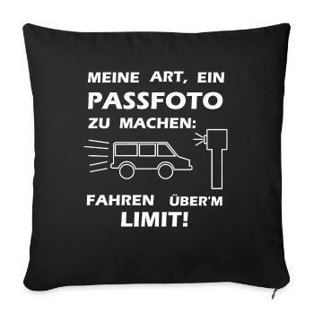 Meine Art ein Passfoto zu machen | Blitzer Spruch - Sofakissenbezug 45 x 45 cm - Schwarz - Vorne