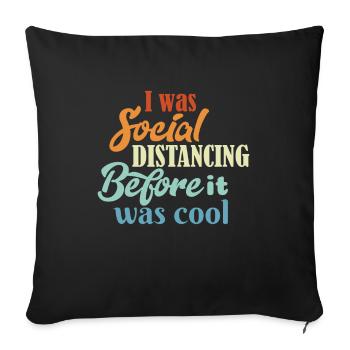 J'étais à distance sociale avant que ce soit cool - Housse de coussin décorative 45 x 45 cm - noir - Devant