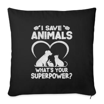 I Save Animals, What Your Superpower Design Is - Sofa pillowcase 17,3'' x 17,3'' (45 x 45 cm) - black - Front