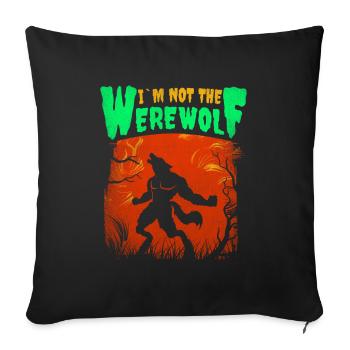 I Am Not The Werewolf Design For - Sofa pillowcase 17,3'' x 17,3'' (45 x 45 cm) - black - Front