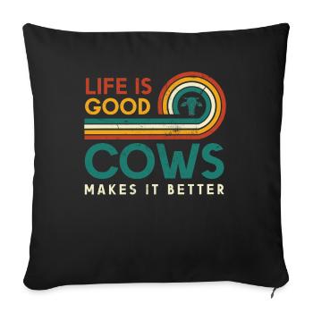 Life Is Good Cows Macht Es Besser Für Kuh - Sofakissenbezug 45 x 45 cm - Schwarz - Vorne