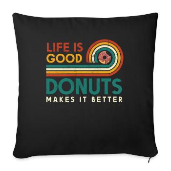 La vie est bonne Les beignets le rendent meilleur pour - Housse de coussin décorative 45 x 45 cm - noir - Devant