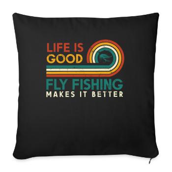 Life is good fly fishing makes it better - Sofa pillowcase 17,3'' x 17,3'' (45 x 45 cm) - black - Front