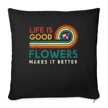 Das Leben Ist Gut Blumen Machen Es Besser Für - Sofakissenbezug 45 x 45 cm - Schwarz - Vorne