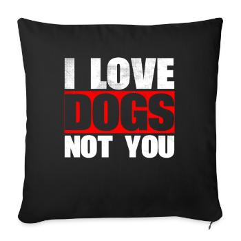 J’aime les chiens, pas vous concevez pour - Housse de coussin décorative 45 x 45 cm - noir - Devant