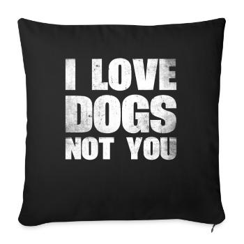 J’aime les chiens, pas vous concevez pour - Housse de coussin décorative 45 x 45 cm - noir - Devant