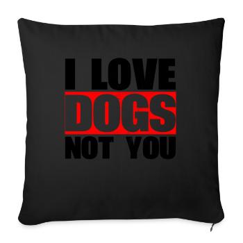 J’aime les chiens, pas vous concevez pour - Housse de coussin décorative 45 x 45 cm - noir - Devant