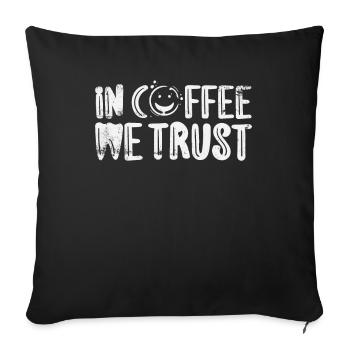 Beim Kaffee Vertrauen Wir Coffein Lovers - Sofakissenbezug 45 x 45 cm - Schwarz - Vorne