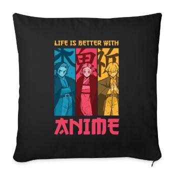 Life Is Better with Anime Design For Japanese - Sofa pillowcase 17,3'' x 17,3'' (45 x 45 cm) - black - Front
