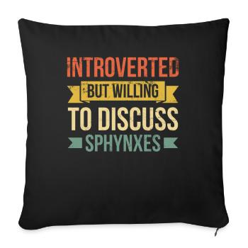 Introverted, But Ready to Talk About Sphynxes - Sofa pillowcase 17,3'' x 17,3'' (45 x 45 cm) - black - Front