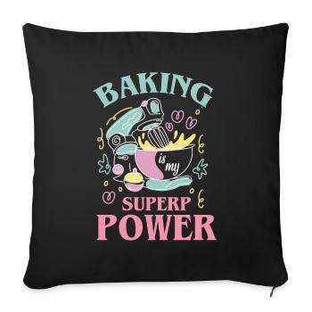 Baking is my superpower for bakers or baking - Sofa pillowcase 17,3'' x 17,3'' (45 x 45 cm) - black - Front